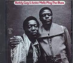 buddy guy and junior wells play the blues
